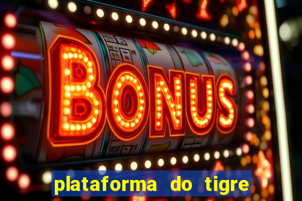 plataforma do tigre que paga no cadastro